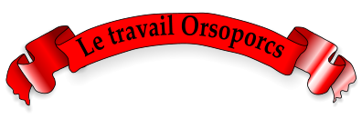 Le travail Orsoporcs