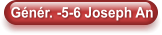 Génér. -5-6 Joseph An