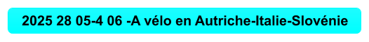2025 28 05-4 06 -A vélo en Autriche-Italie-Slovénie