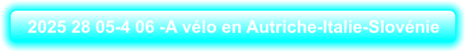 2025 28 05-4 06 -A vélo en Autriche-Italie-Slovénie
