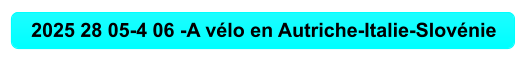 2025 28 05-4 06 -A vélo en Autriche-Italie-Slovénie