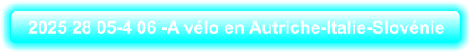 2025 28 05-4 06 -A vélo en Autriche-Italie-Slovénie