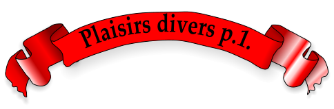 Plaisirs divers p.1.