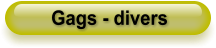 Gags - divers
