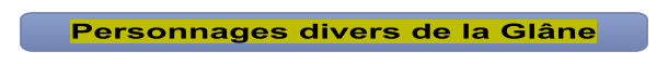 Personnages divers de la Glâne